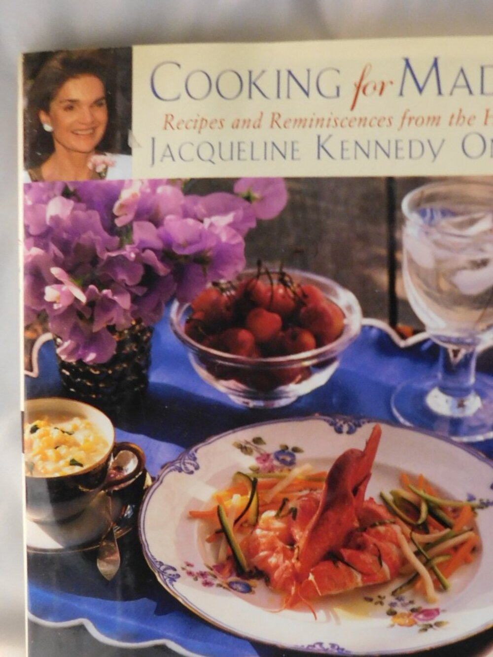 Cooking for Madam Recipes and Reminiscences from the Home of Jacqueline Kennedy